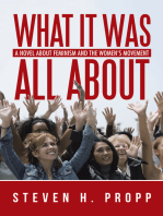 What It Was All About: A Novel About Feminism and the Women’S Movement