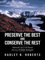 Preserve the Best and Conserve the Rest: Memoirs of a Us Forest Service Wildlife Biologist