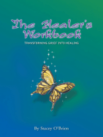 The Healer’S Workbook: Transforming Grief into Healing