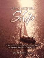 Captain of the Ship: A Book on Living an Exciting and Unusual Success-Filled Life