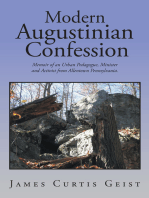 Modern Augustinian Confession: Memoir of an Urban Pedagogue, Minister and Activist from Allentown Pennsylvania.