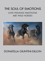 The Soul of Emotions: Love Feelings Emotions Are Wild Horses