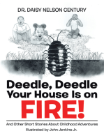 Deedle, Deedle Your House Is on Fire!: And Other Short Stories About Childhood Adventures