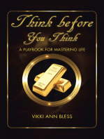 Think Before You Think: A Playbook for Mastering Life