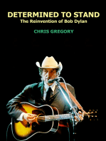 Determined to Stand: The Reinvention of Bob Dylan