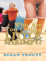 Who Are You Calling Little Shrimpy?