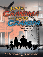 Super Grandma and Super Grandpa: the Unknown Superheroes Book 2