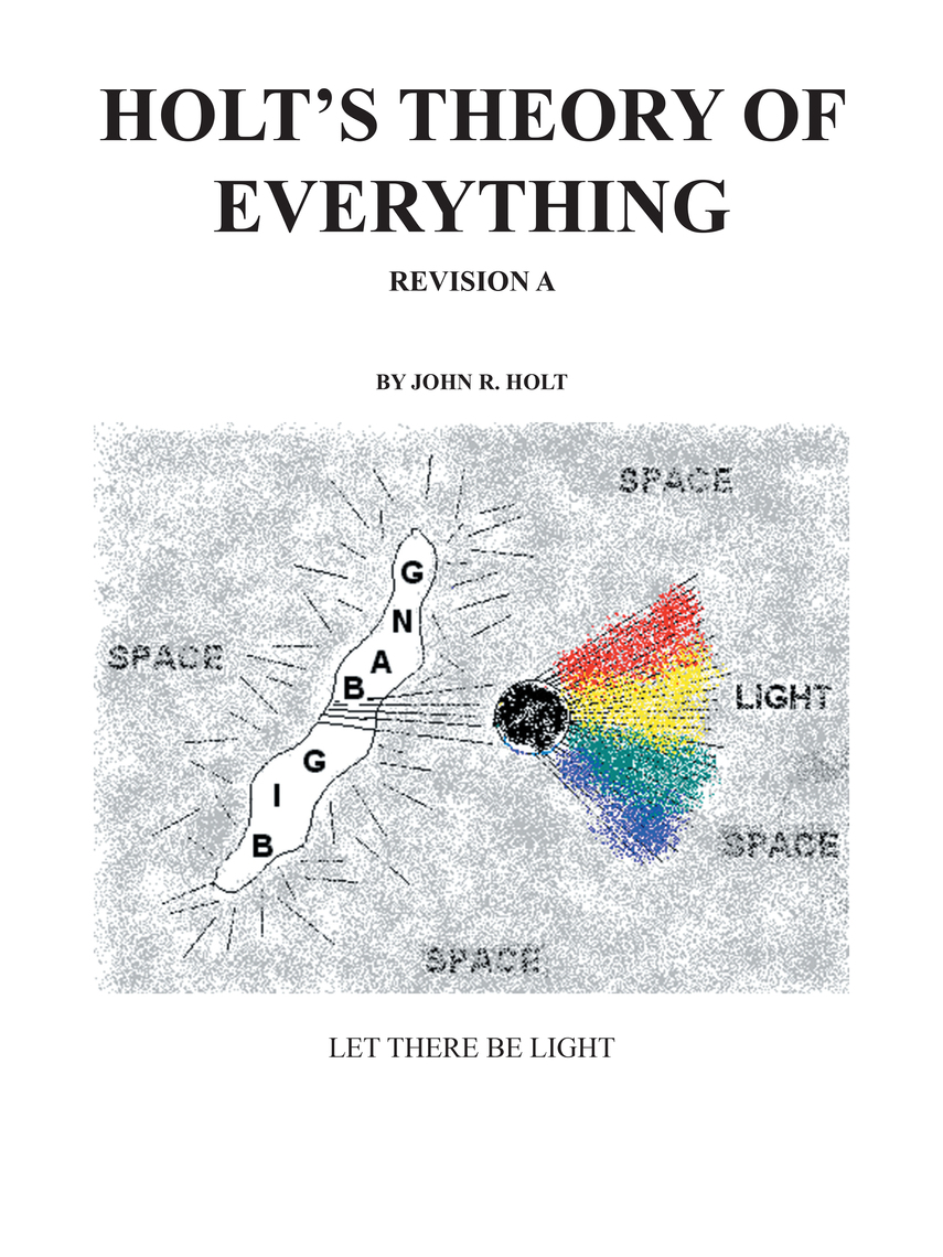 Holt’S Theory of Everything by John R. Holt (Ebook) - Read free for 30 days
