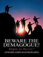 Beware the Demagogue!: Rogue or Savior?