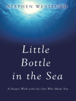 Little Bottle in the Sea: A Deeper Walk with the One Who Made You
