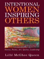 Intentional Women Inspiring Others: Stories, Poems, Art, Quotes, Leadership