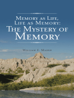 Memory as Life, Life as Memory: The Mystery of Memory