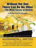 Without the One There Can Be No Other—The Many Forces of Destiny: A Life Story Based on True Events