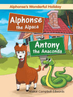 Alphonse the Alpaca and Antony the Anaconda: Alphonse’S Wonderful Holiday