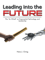 Leading into the Future: The ‘So What?’ on Exponential Technology and Leadership