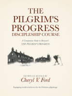 The Pilgrim’S Progress Discipleship Course: A Companion Study to Bunyan’S the Pilgrim’S Progress Faithfully Retold