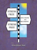 Stress Free Solutions to Becoming Stress Free