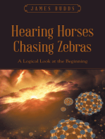 Hearing Horses Chasing Zebras: A Logical Look at the Beginning