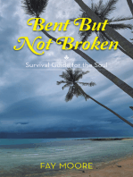 Bent but Not Broken: Survival Guide for the Soul