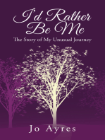 I’D Rather Be Me: The Story of My Unusual Journey