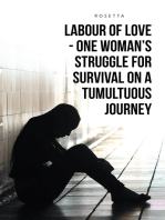 Labour of Love—One Woman’S Struggle for Survival on a Tumultuous Journey