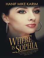 Where Is Sophia: The Tragedy in a Beautiful Woman’S Life Is What Dies Inside of Her, While She Lives.