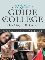 A Girl’S Guide to College: Life, Guys, & Career