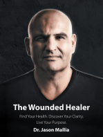 The Wounded Healer: Find Your Health. Discover Your Clarity. Live Your Purpose.