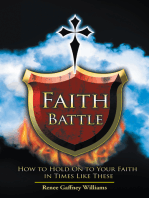 Faith Battle: How to Hold on to Your Faith in Times Like These