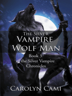 The Silver Vampire—Wolf Man: Book 3 of the Silver Vampire Chronicles