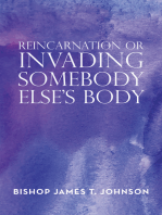 Reincarnation or Invading Somebody Else’S Body