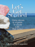 Let’S Get Stoned: Using Stones and Crystals to Create a Life That Rocks!