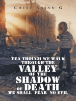 Yea Though We Walk Through the Valley of the Shadow of Death We Shall Fear No Evil