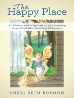 The Happy Place: A Children’S Book of Spiritual Values Concerning Issues Faced When Becoming Adolescents