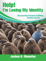 Help! I’M Losing My Identity: Discovering Purpose-Fulfilling Destiny Series