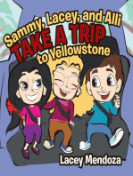 Sammy, Lacey, and Alli Take a Trip: To Yellowstone