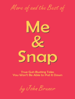 More of and the Best of Me & Snap: True Gut-Busting Tales You Won’T Be Able to Put It Down