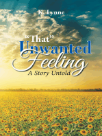 “That” Unwanted Feeling: A Story Untold