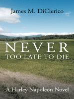 Never Too Late to Die