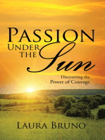 Passion Under the Sun: Discovering the Power of Courage