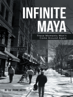 Infinite Maya: These Moments Won’T Come Around Again