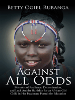 Against All Odds: Memoirs of Resilience, Determination, and Luck Amidst Hardship for an African Girl-Child in Her Passionate Pursuit for Education