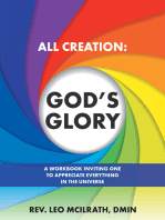 All Creation: God’S Glory: A Workbook Inviting One to Appreciate Everything in the Universe