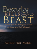 Beauty Kills the Beast: Stories for the Young at Heart on Love and Self-Respect