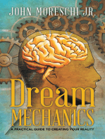 Dream Mechanics: A Practical Guide to Creating Your Reality