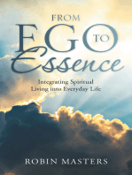 From Ego to Essence: Integrating Spiritual Living into Everyday Life