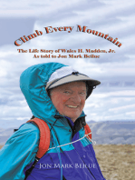 Climb Every Mountain: The Life Story of Wales H. Madden Jr. as Told to Jon Mark Beilue