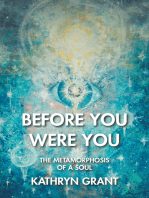 Before You Were You: The Metamorphosis of a Soul