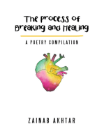 The Process of Breaking and Healing: A Poetry Compilation