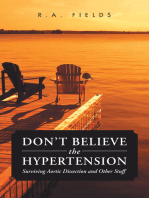 Don’T Believe the Hypertension: Surviving Aortic Dissection and Other Stuff